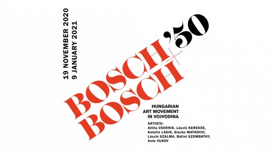 Bosch + Bosch. Hungarian Art Movement in Vojvodina