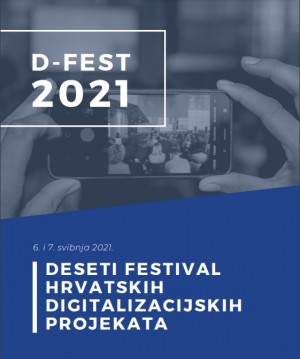 D-fest 2021 – Deseti festival hrvatskih digitalizacijskih projekata – IZLAGANJE