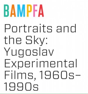 Portraits and the Sky: Yugoslav Experimental Films, 1960s–1990s