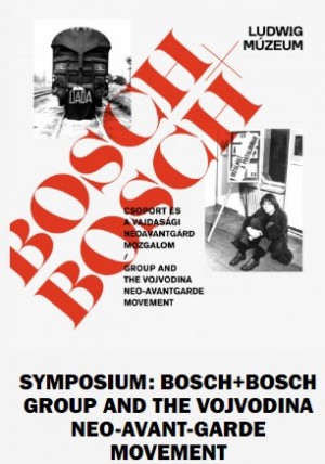 Simpozij uz izložbu “A Bosch+Bosch csoport és a vajdasági neoavantgárd mozgalom”