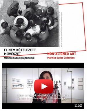 Non-Aligned Art. Marinko Sudac Collection | El nem kötelezett művészet – Marinko Sudac gyűjteménye