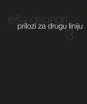 Ješa Denegri – "Prilozi za drugu liniju 3"